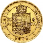 Hungary 8 Forint 20 Francs 1873 KB Franz Joseph I(1848-1916). Obverse: Laureate head; right. Reverse...