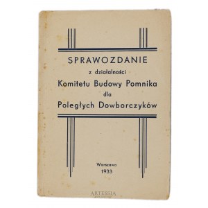 Sprawozdanie Komitetu Budowy Pomnika dla Poległych Dowborczyków, Warszawa 1933