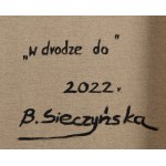 Bożena Sieczyńska (ur. 1975, Wałbrzych), W drodze do, 2022