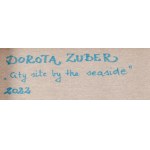 Dorota Zuber (ur. 1979, Gliwice), City site by the seaside, 2022