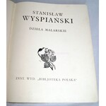 PRZYBYSZEWSKI; ŻUK-SKARSZEWSKI- STANISŁAW WYSPIAŃSKI. DZIEŁA MALARSKIE wyd. 1925