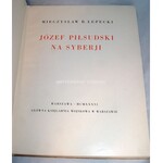 LEPECKI- JÓZEF PIŁSUDSKI NA SYBERJI wyd. 1936