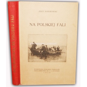 BANDROWSKI- NA POLSKIEKJ FALI wyd. 1929