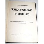 GAWROŃSKI- WALKA O WOLNOŚĆ W ROKU 1863 wyd. 1913r.