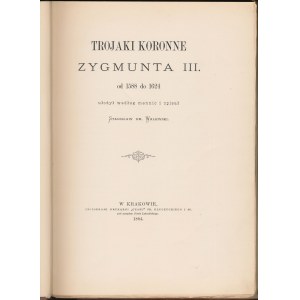 Walewski, Trojaki koronne Zygmunta III, 1884 r.