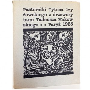 Czyżewski T., PASTORAŁKI z drzeworytami Tadeusza Makowskiego, 1925 [oryginał]