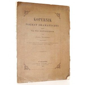 Szujski J., KOPERNIK POEMAT DRAMATYCZNY, 1873 [wydanie 1, większego formatu]