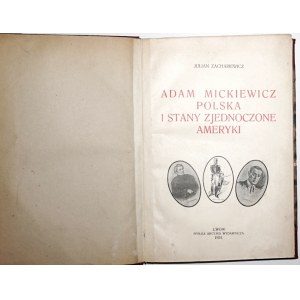 Zachariewicz J., ADAM MICKIEWICZ POLSKA I STANY ZJEDNOCZONE AMERYKI, 1924 [ilustracje]