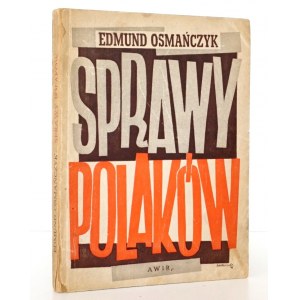 Osmańczyk E., SPRAWY POLAKÓW, 1946 [wyd.1] [J.M. Brzeski]