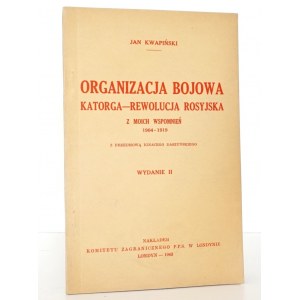 Kwapiński J., ORGANIZACJA BOJOWA KATORGA-REWOLUCJA ROSYJSKA, Londyn 1943