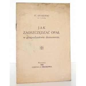 Kruszewski St., JAK ZAOSZCZĘDZIĆ OPAŁ W GOSPODARSTWIE DOMOWEM, 1922