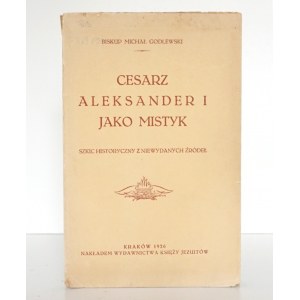 Godlewski M., CESARZ ALEKSANDER I JAKO MISTYK, 1926