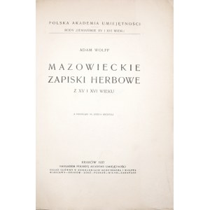 Wolff A., MAZOWIECKIE ZAPISKI HERBOWE z XV i XVI w., 1937