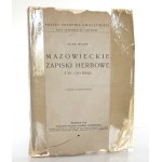 Wolff A., MAZOWIECKIE ZAPISKI HERBOWE z XV i XVI w., 1937