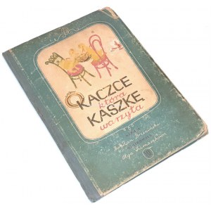 BRZEZIŃSKI - O KACZCE, KTÓRA KASZKĘ WARZYŁA wyd.1950 ilustracje Olga Siemaszko