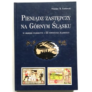 Wiesław M. Pawłowski, Náhradné peniaze v Hornom Sliezsku - počas plebiscitu a tretieho sliezskeho povstania