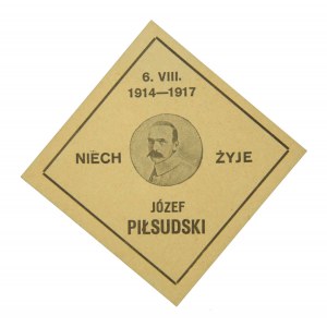 Cegiełka - Niech żyje Józef Piłsudski 6 VIII 1914 - 1917