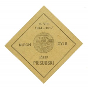 Cegiełka - Niech żyje Józef Piłsudski 6 VIII 1914 - 1917