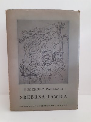 PAUKSZTA Eugeniusz - SREBRNA ŁAWICA WYDANIE I DEDYKACJA od autora