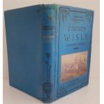 CHRZĄSZCZEWSKA J.WARNKÓWNA J. - Z BIEGIEM WISŁY Z rysunkami w tekście i mapą Wisły