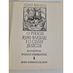 BAHDAJ Adam - O PIRACIE RUM - BARBARI I O CZYMŚ JESZCZE Ilustrował BOHDAN WRÓBLEWSKI WYDANIE 1