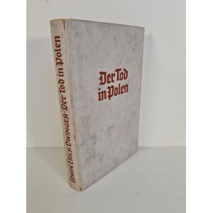 DWINGER Edwin E. - DER TOD IN POLEN die volksdeutsche Passion