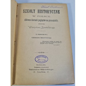 SMOLEŃSKI Władysław - SZKOŁY HISTORYCZNE W POLSCE (Hauptrichtungen der Ansichten über die Vergangenheit)