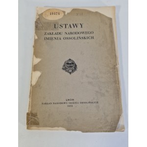 USTAWY ZAKŁADU NARODOWEGO IMIENIA OSSOLIŃSKICH Lwów 1935