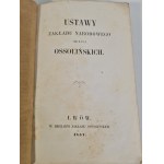 USTAWY ZAKŁADU NARODOWEGO IMIENIA OSSOLIŃSKICH Lwów 1857