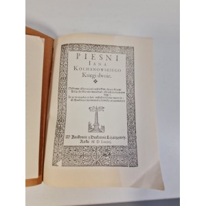 KOCHANOWSKI Jan - PIEŚNI Reprodukcja pierwodruku Kraków 1586r.