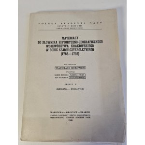 MATERIALS FOR THE HISTORICAL-GEOGRAPHICAL DICTIONARY OF THE KRAKOW VOIVODSHIP IN THE EARLY FOUR-YEAR CENTURY SEVEN (1788-1792) ZESETT II (Krasawa-Zysławice) ISSUE I