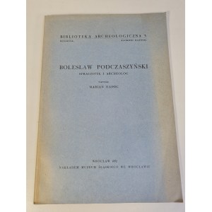 HAISIG Marian - BOLESŁAW PODCZASZYŃSKI SFRAGISTYK I ARCHEOLOG