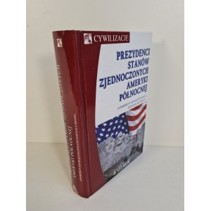 HEIDEKING Juren - PREZYDENCI STANÓW ZJEDNOCZONYCH AMERYKI PÓŁNOCNEJ 44 PORTRETY Od Waszyngtona Do Baracka Obamy