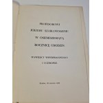 DRUK OLOLICZNOŚCIOWY WAWEL PROFESOROWI JERZEMU SZABLOWSKIEMU W OSIEMDZIESIĄTĄ ROCZNICĘ URODZIN