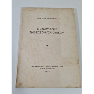 JAKUBOWSKI Stanisław - ODNAWIANIE ZNISZCZONYCH DRUKÓW