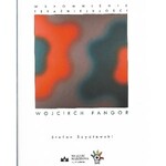SZYDŁOWSKI Stefan WOJCIECH FANGOR Katalog zur Ausstellung MEMORY OF THE FUTURE