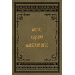 CHELMINSKI Jan - ARMIA KSIĘSTWA WARSZAWSKIEGO [L'Armee du Duche de Varsovie], 48 BARWNYCH PLANSZ Zusätzlich eine neue Kopie der polnischen Übersetzung der französischen Ausgabe (in kleinerem Format).