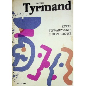 TYRMAND Leopold - ŻYCIE TOWARZYSKIE I UCZUCIOWE Wydanie 1