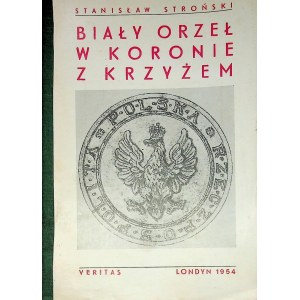 STROŃSKI Stanisław - WHITE ORZEŁ W KORONIE Z KRZYŻEM