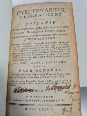 Dykcyonarzyk Geograficzny Czyli Opisanie Krolestw, Prowincyi, Miast... Warszawa 1782