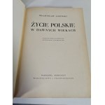 ŁOZIŃSKI Władysław - ŻYCIE POLSKIE W DAWNYCH WIEKACH