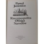 JASIENICA Pawel - POLAND OF PIASTS POLAND OF JAGIELLONS THE REPUBLIC OF BOTH NATIONS