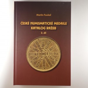 Foukal Martin - České numismatické medaile - katalog ražeb, 2. díl,