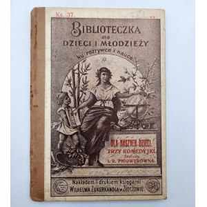 Pniowerówna I.R. - Trzy komedyjki - dla naszych dzieci - Lwów [1900]