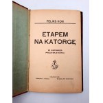 Kon Feliks - Etapem na katorgę - Ze wspomnień Proletarjatczyka - Kraków 1909