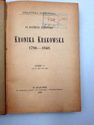 Bąkowski Klemens - Kronika Krakowska 1796 -1848 - Kraków 1906