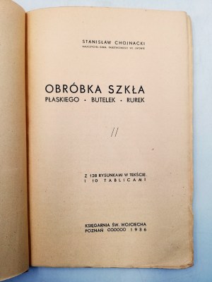 Chojnacki S. - Obróbka szkła - Poznań 1936