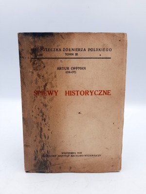 Oppman Artur - Śpiewy Historyczne - Warszawa 1930