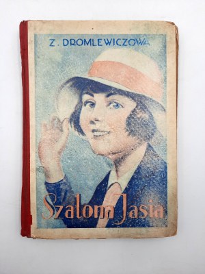Dromlewiczowa Z. - Szalona Jasia - Warszawa 1933