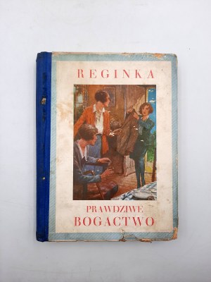 Porawska B. - Reginka - Prawdziwe Bogactwo - Warszawa 1930
